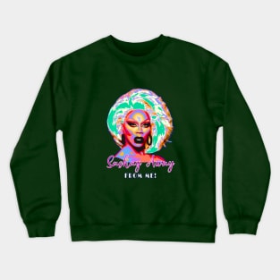 Sashay Away from Me! Crewneck Sweatshirt